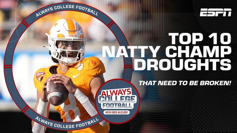 Nebraska, Tennessee, Notre Dame and other Natty droughts we want broken , Always College