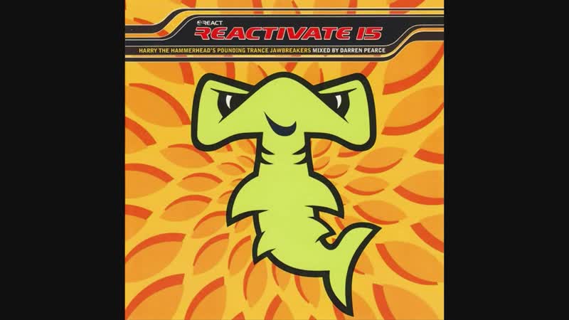 Reactivate 15 Harry The Hammerheads Pounding Trance Jawbreakers Mixed By Darren