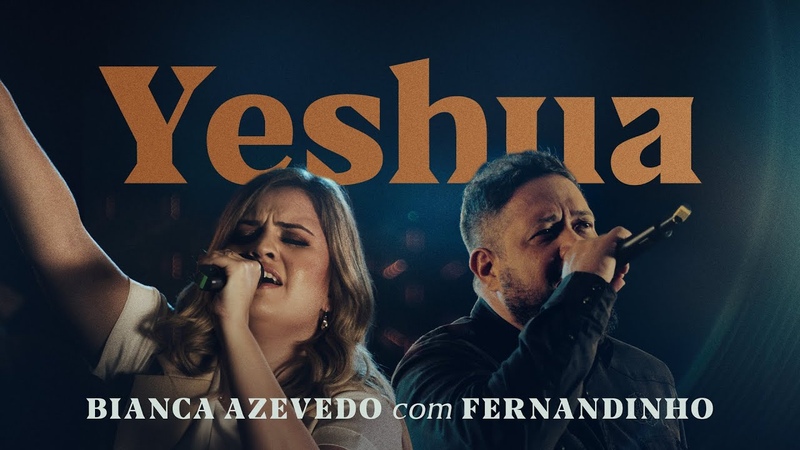 Bianca Azevedo + Fernandinho Yeshua ( Ao