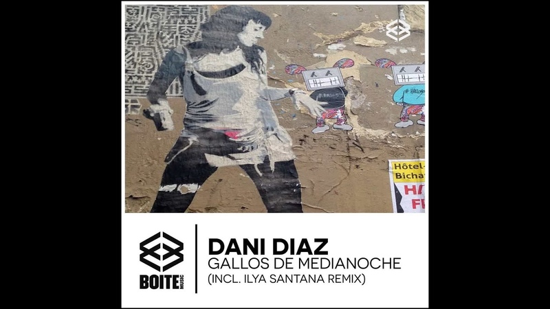 Dani Diaz Gallos De Medianoche Original Mix Boite