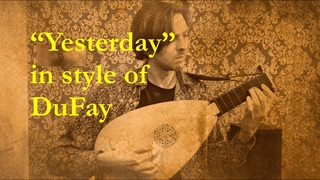 What if Yesterday were composed by DuFay