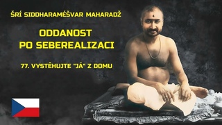 r Siddharamvar Mahard | Oddanost po Seberealizaci | 77. Vysthujte j z domu