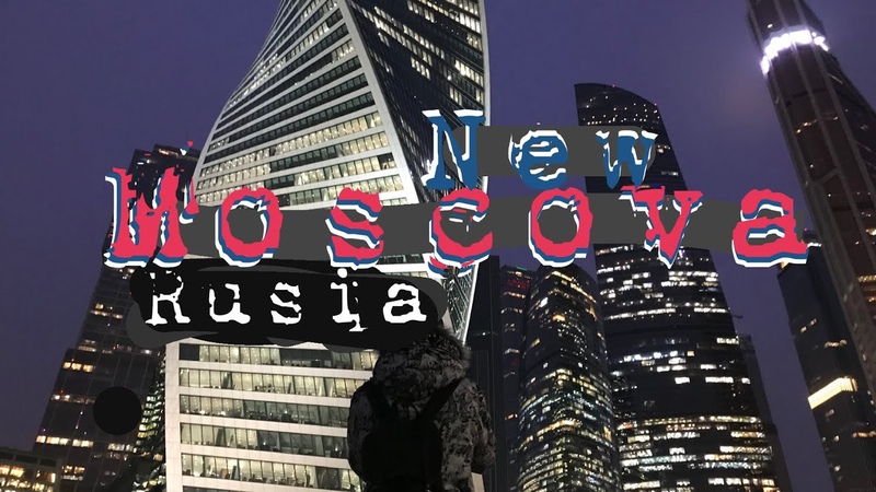 Moscova Rusia sau New Moscow vizitam impreuna capitala Rusiei, si cele mai inalte cladiri din