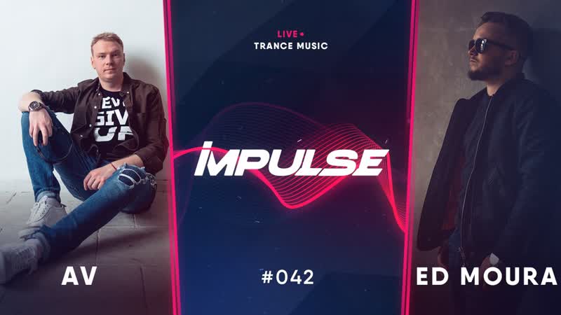 IMPULSE live 042: AV, ED