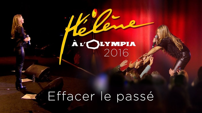 Hélène à l Olympia Effacer le passé ( Live