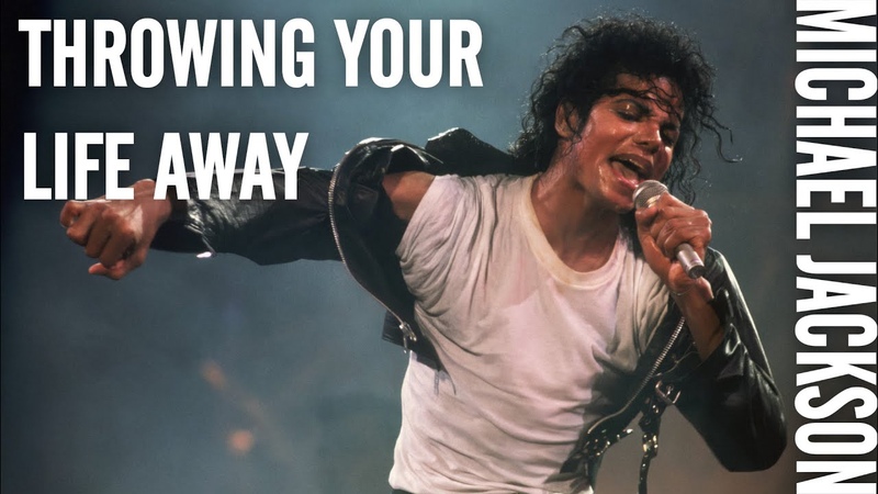 Michael Jackson Throwing Your Life