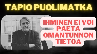 Ihminen ei voi paeta omantunnon tietoa | Tapio Puolimatka