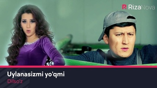 Dilso’z - Uylanasizmi yo’qmi | Дилсуз - Уйланасизми йукми