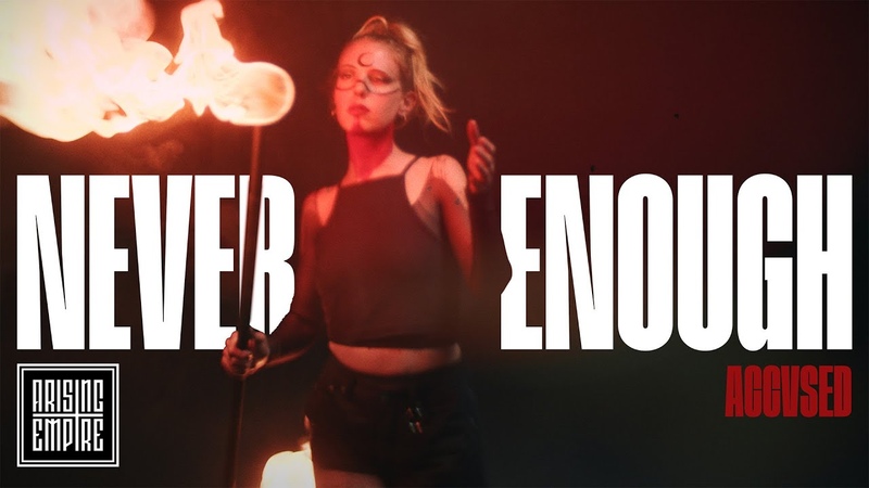ACCVSED Never Enough ( OFFICIAL