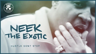 Neek The Exotic - Hustle Dont Stop LP Ft. DJ JS-1, Bumpy Knuckles, Satchel Page (Official Videos)