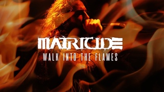 MATRICIDE - Walk into the Flames (Official Music Video)