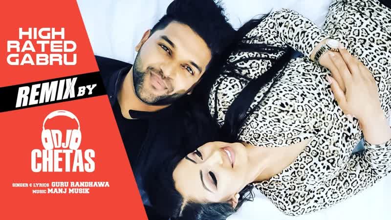 Guru Randhawa: High Rated Gabru Remix, DJ Chetas, T