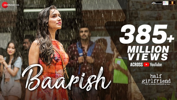 Baarish, Half Girlfriend, Arjun K Shraddha K, Ash King Shashaa Tirupati, Tanishk