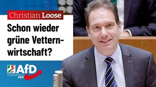 Schon wieder grne Vetternwirtschaft  Christian Loose (AfD)