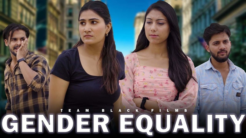 Gender Equality, Kya Ladki Ne Thik Kiya, Team Black Film, Short