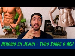 Aerbico em Jejum - Tudo Sobre o AEJ