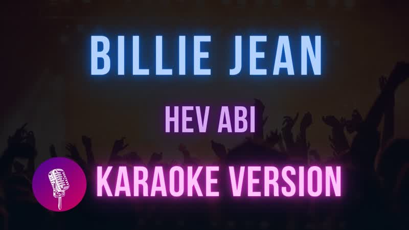 Billie Jean Hev Abi Karaoke Version, Hit Songs