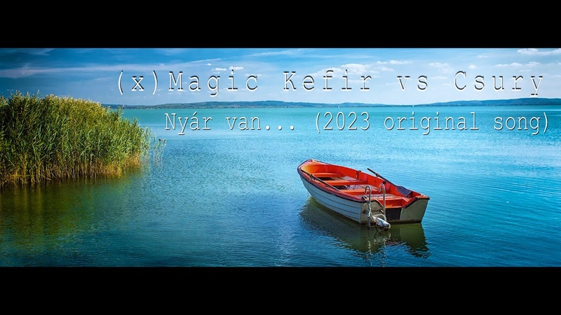 Magic Kefir vs Csury Nyár ( 2023 Original