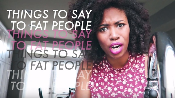THINGS YOU SHOULD SAY TO FAT