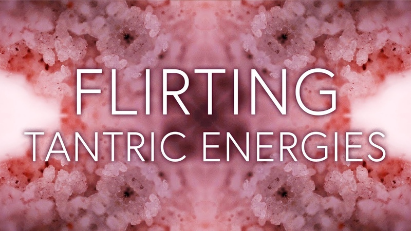 Flirting with Tantric Energies and Desire, Meditation, Ritual, Dreamwork,