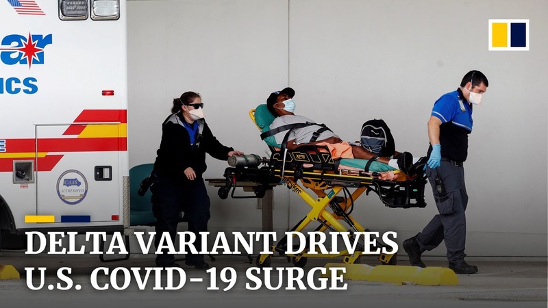 Delta variant drives Covid 19 surge in southern US as unvaccinated are urged to get