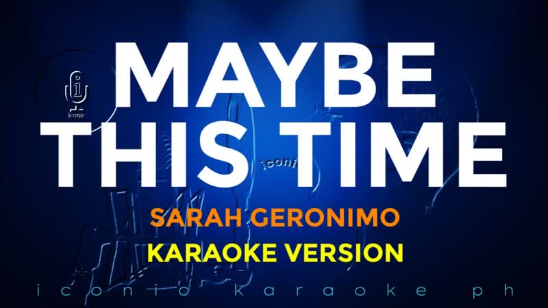 MAYBE THIS TIME Sarah Geronimo, Karaoke Version, lyrics videoke songs opm english love