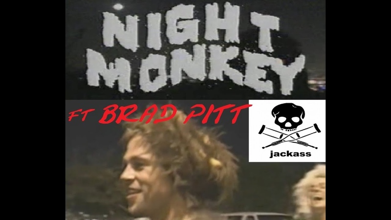 Jackass Night Monkey featuring Brad