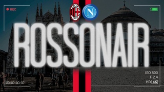 𝓡𝓸𝓼𝓼𝓞𝓝𝓐𝓘𝓡: presenting AC Milan v Napoli
