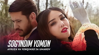 Afruza & Yorqinxo’ja Umarov - Sog’indim yomon (Official Music Video)