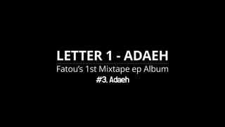 [FATOU]  LETTER 1- ADAEH_Adaeh MV_teaser