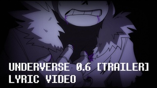 Lyric video - Underverse 0.6 Trailer