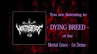 Mortal Grace - DYING BREED