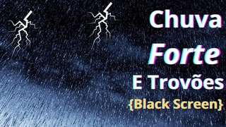 Sono Profundo em 5 minutos com Som de Chuva e Trovoadas para dormir Bem  Tela Preta