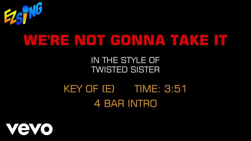 Twisted Sister Were Not Gonna Take It ( Karaoke EZ