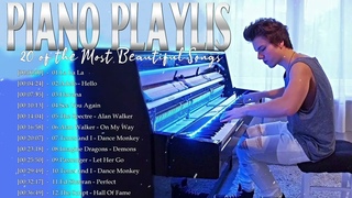 Playlist 2023 : Despacito, Faded, On My Way, Hello, Shape of You..  Top 20 Best Songs Piano Cover