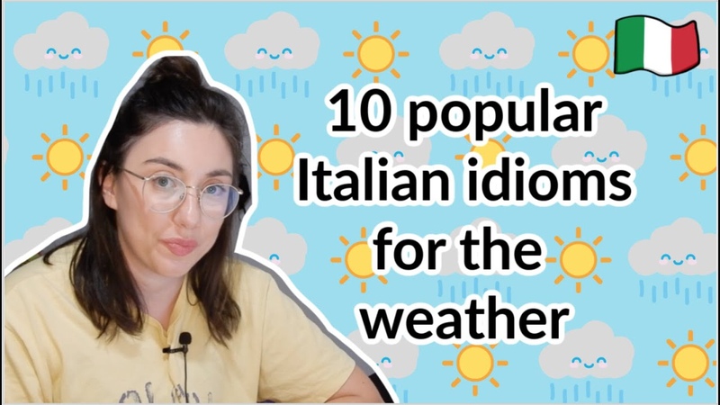 10 popular Italian idioms you can use to comment on the weather ( Sub
