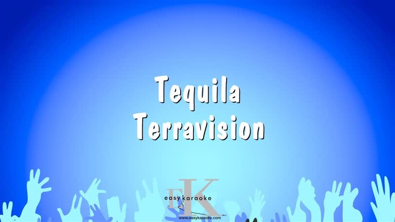Tequila Terravision ( Karaoke