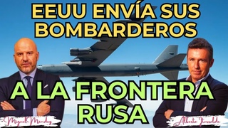 EEUU amenaza atacar a RUSIA con misiles y enva bombarderos nucleares a la frontera rusa.