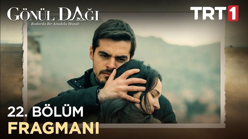 Gönül Dağı 22. Bölüm