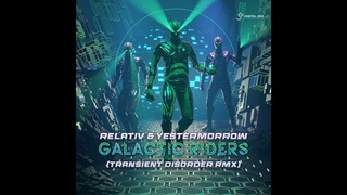 Yestermorrow & Relativ - Galactic Riders (Transient Disorder Remix)