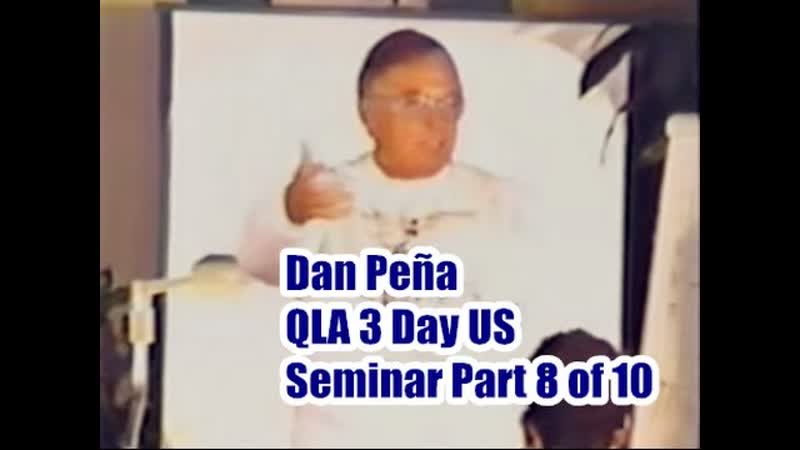 Dan Peña 50 Billion Dollar Man Dan Pena QLA 3 Day US Seminar Part 8 of