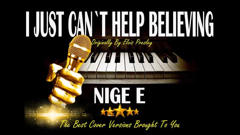 I Just Cant Help Believing by Nige