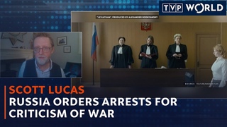 Russia orders arrests for criticism of war | Scott Lucas | TVP World