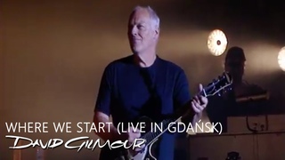 David Gilmour - Where We Start (Live In Gdańsk)