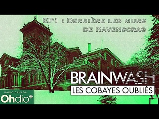 BRAINWASH Les Cobayes Oublies du MK-ULTRA - L'intgrale
