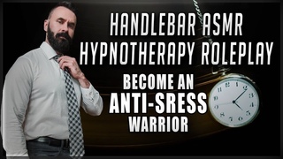Handlebar ASMR Hypnotherapy Role Play Become An Anti Stress Warrior
