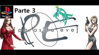 Parasite Eve 1 Playstation Parte 3