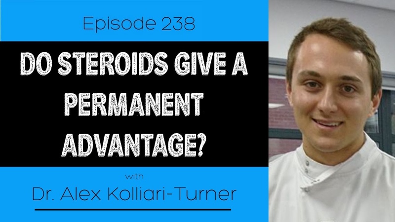 Ep. 238 Do Steroids Give a Permanent Advantage (feat Dr. Alex Kolliari