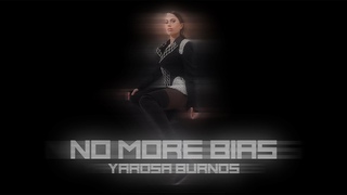 YAROSA BURNOS - No more bias | Official Video