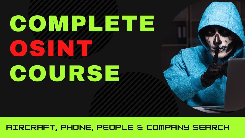 The Complete Open Source Intelligence ( OSINT) Training